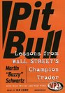 Pit Bull Lessons from Wall Street's Champion Trader Library Edition