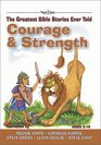 Courage and Strength The Greatest Bible Stories Ever Told