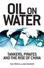Oil on Water Tankers Pirates and the Rise of China