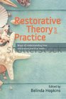 Restorative Theory in Practice Insights Into What Works and Why
