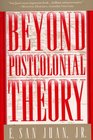 Beyond Postcolonial Theory