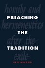 Preaching the Tradition Homily and Hermeneutics after the Exile