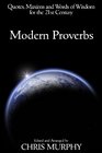 Modern Proverbs Quotes Maxims and Words of Wisdom for the 21st Century