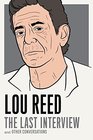 Lou Reed The Last Interview and Other Conversations