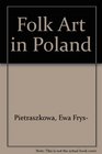 Folk Art In Poland