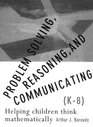 Problem Solving Reasoning and Communicating Grades K to 8