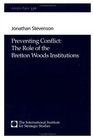 Preventing Conflict The Role of the Bretton Woods Institutions