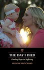 The Day I Died: Finding Hope in Suffering (Volume 1)