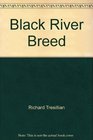 Black River Breed