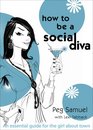 How to Be a Social Diva: An Essential Guide for the Girl About Town