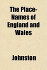 The PlaceNames of England and Wales