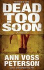 Dead Too Soon A Thriller