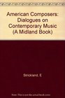 American Composers Dialogues on Contemporary Music