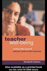 Teacher WellBeing Looking After Yourself and Your Career in the Classroom