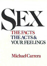 Sex  The Facts the Acts and Your Feelings