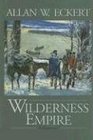 Wilderness Empire A Narrative