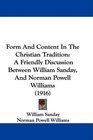 Form And Content In The Christian Tradition A Friendly Discussion Between William Sanday And Norman Powell Williams
