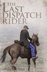 The Last Dispatch Rider