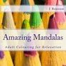 Amazing Mandalas Adult Colouring for Relaxation