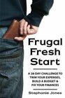 Frugal Fresh Start A 28day challenge to trim your expenses build a budget  fix your finances