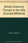 British Airborne Forces in the 90s