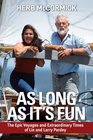 As Long as It's Fun the Epic Voyages and Extraordinary Times of Lin and Larry Pardey