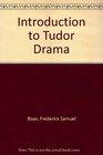 Introduction to Tudor Drama