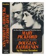 Mary Pickford and Douglas Fairbanks The Most Popular Couple the World has Ever Known
