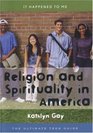 Religion and Spirituality in America The Ultimate Teen Guide