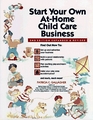 Start Your Own AtHome Child Care Business