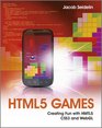 HTML5 Games  Creating Fun with HTML5 CSS3 and WebGL