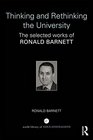 Thinking and Rethinking the University The selected works of Ronald Barnett