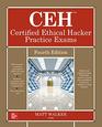 CEH Certified Ethical Hacker Practice Exams Fourth Edition