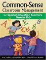 CommonSense Classroom Management for Special Education Teachers Grades  K5