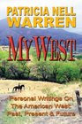My West Personal Writings on the American West  Past Present and Future