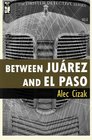 Between Juarez and El Paso