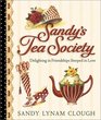 Sandy's Tea Society Delighting in Friendships Steeped in Love
