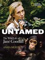 Untamed The Wild Life of Jane Goodall