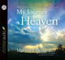 My Journey to Heaven What I Saw and How It Changed My Life