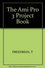 The Ami Pro 3 Project Book