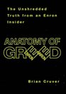Enron Anatomy of Greed  The Unshredded Truth from an Enron Insider