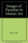 Images of Paradise in Islamic Art