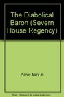 The Diabolical Baron (Severn House Regency)