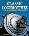 Classic Locomotives Steam and Diesel Power in 700 Photographs