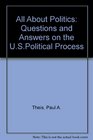 All about politics Questions and answers on the US political process