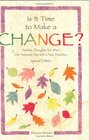 Is It Time to Make a Change?: Positive Thoughts for When Life Presents You with a New Direction (Self-Help  Recovery)