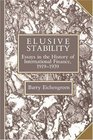 Elusive Stability Essays in the History of International Finance 19191939