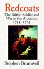 Redcoats  The British Soldier and War in the Americas 17551763