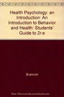 Health Psychology an Introduction An Introduction to Behavior and Health Students' Guide to 2re