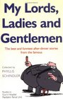 My Lords Ladies and Gentlemen The Best and Funniest Afterdinner Stories from the Famous